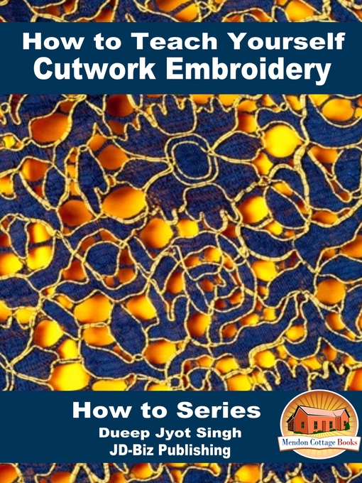 Title details for How to Teach Yourself Cutwork Embroidery by Dueep Jyot Singh - Wait list